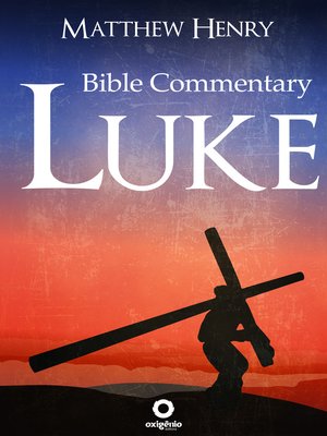 cover image of The Gospel of Luke--Complete Bible Commentary Verse by Verse